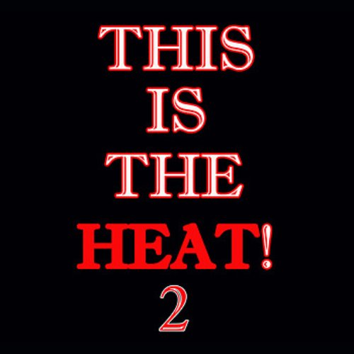 This Is The Heat 2