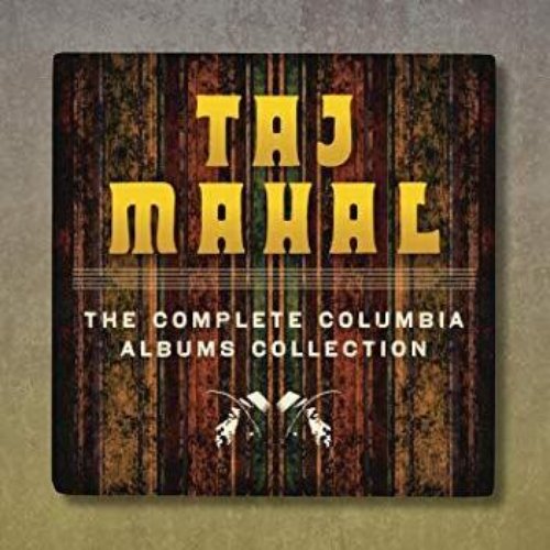 The Complete Taj Mahal On Columbia Records