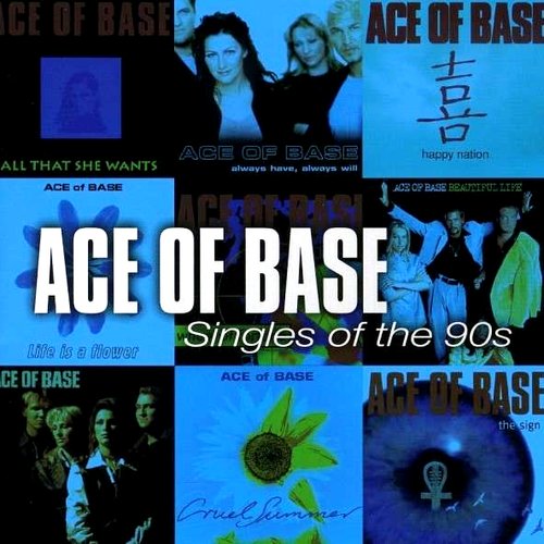 Singles Of The 90's — Ace of Base | Last.fm