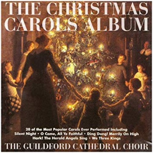 The Christmas Carols Album Guildford Cathedral Choir Last Fm