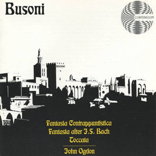 Ferruccio Busoni: Fantasia Contrappuntistica, Fantasia after J.S. Bach and Toccata