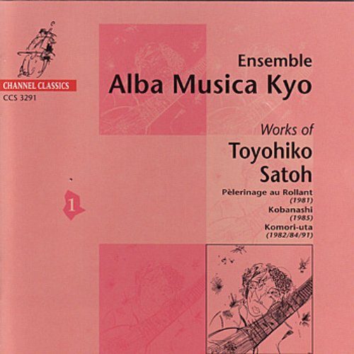 Ensemble Alba Musica Kyo - Works of Toyohiko Satoh I