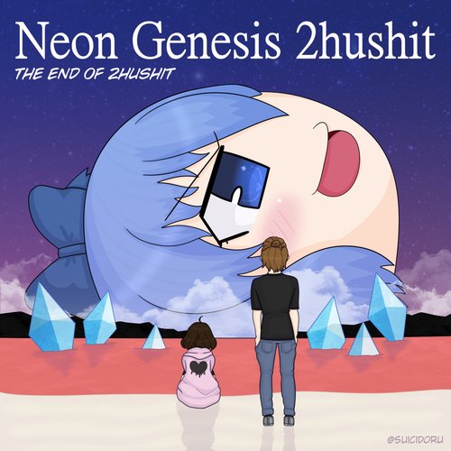 Neon Genesis 2hushit: The End of 2hushit