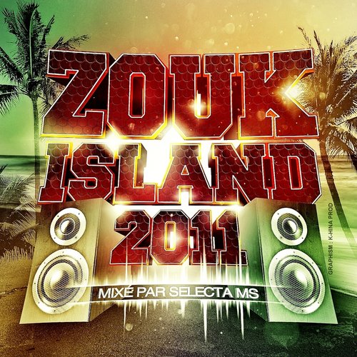 Zouk Island 2011 (Mixé par Selecta Ms)