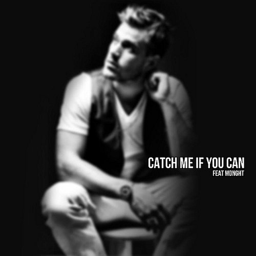 Catch Me If You Can (feat. Mdnght)