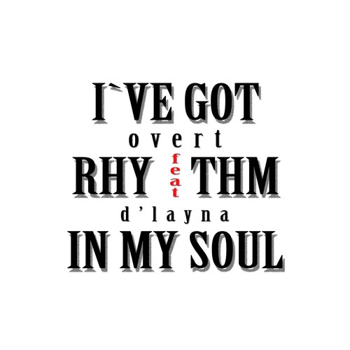 I`ve Got Rhythm In My Soul (feat. D'Layna)