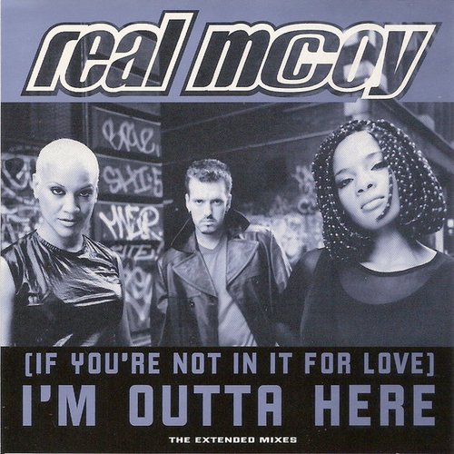 (If You're Not in It for Love) I'm Outta Here (The Extended Mixes)