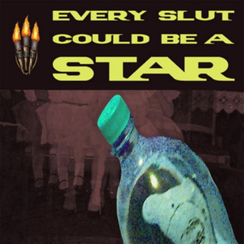 Every Slut Could Be A Star