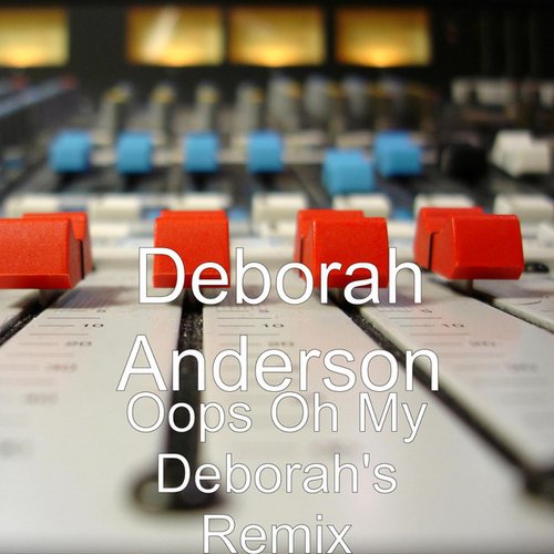 Oops Oh My (Deborah's Remix)