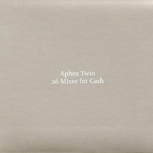 26 For Cash Aphex Twin | Last.fm