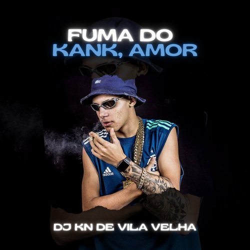 Fuma do Kunk Amor o Tetel Você que Pagou