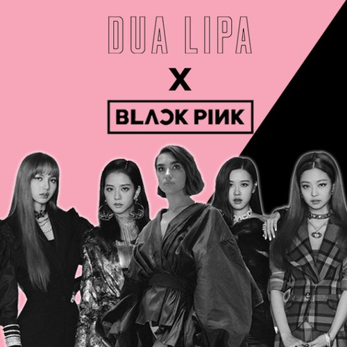 Kiss and Make Up — Dua Lipa & BLACKPINK | Last.fm