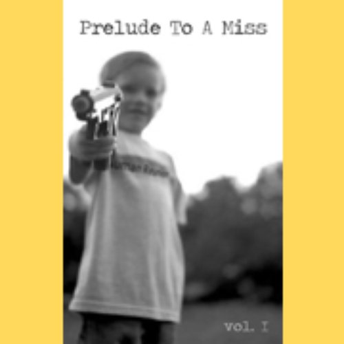 Prelude To A Miss Volume I