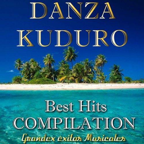 Danza Kuduro: Best Hits Compilation