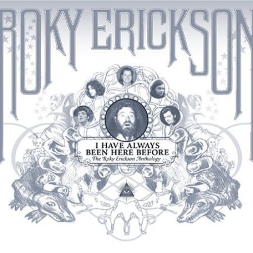 I Have Always Been Here Before: The Roky Erickson Anthology