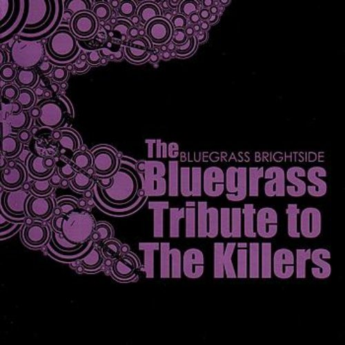 Bluegrass Brightside: The Bluegrass Tribute To The Killers