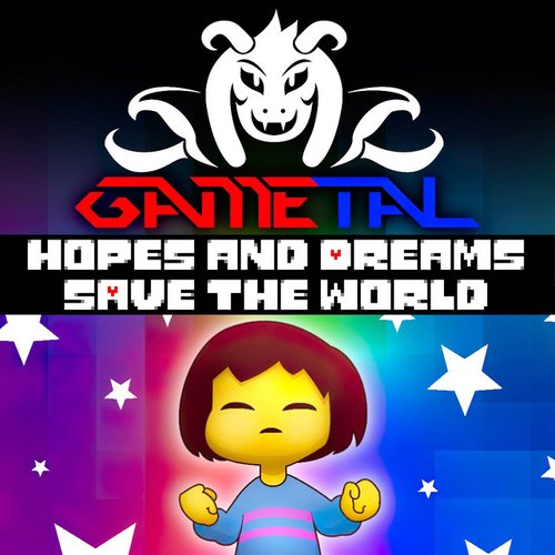 Hopes and Dreams / Save the World (From "Undertale")