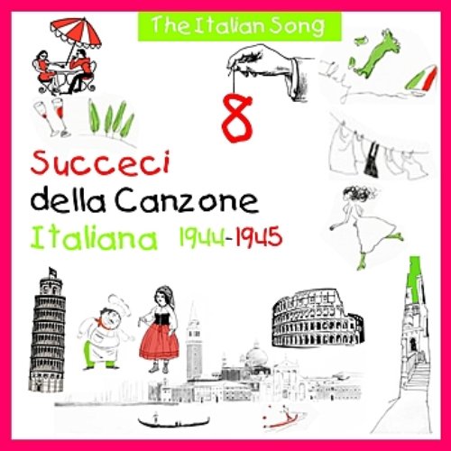 The Italian Song: Succeci Della Canzone Italiana 1944 - 1945, Vol. 8