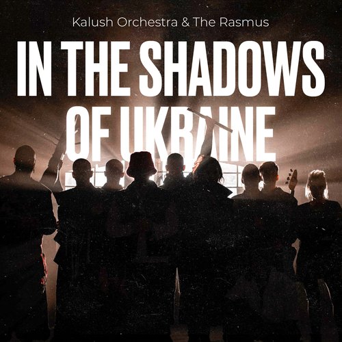 In The Shadows Of Ukraine (feat. The Rasmus)