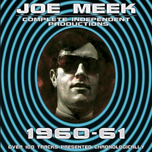 Joe Meek: Complete Independent Productions 1960-61