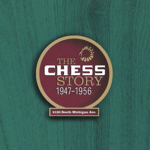 The Chess Story 1947-1956