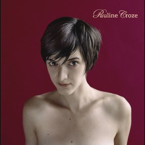 Pauline Croze (Nouvelle édition)