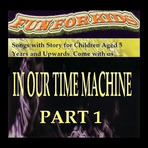 In Our Time Machine (Part 1)