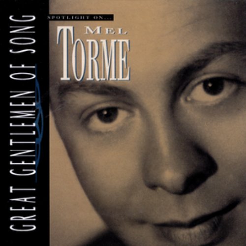 Great Gentlemen Of Song / Spotlight On Mel Torme