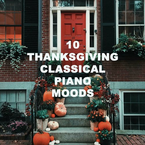 10 Thanksgiving Classical Piano Moods