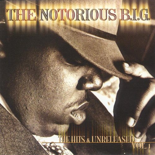 The Hits & Unreleased, Volume 1 — The Notorious B.I.G. | Last.fm