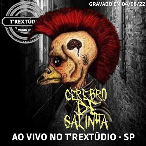 Cérebro de Galinha (Ao Vivo no T'rextúdio)