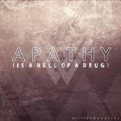 Apathy (Is a Hell of a Drug) - Single