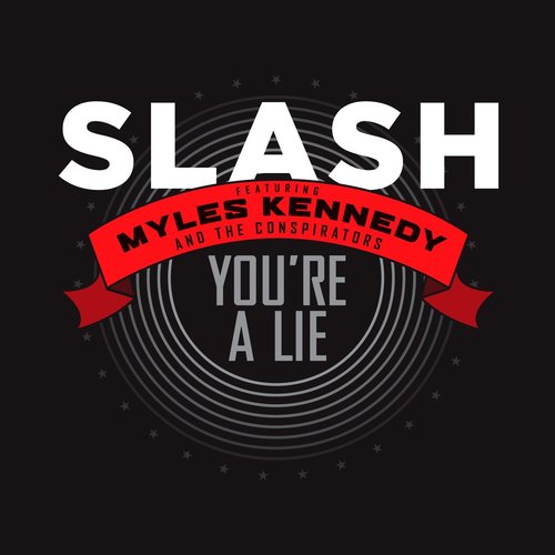 You're a Lie - Single (feat. Myles Kennedy & The Conspirators)