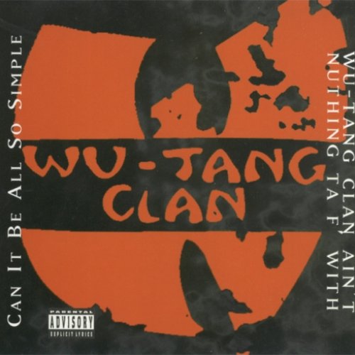 Can It Be All So Simple / Wu-Tang Clan Ain't Nuthing Ta F' With