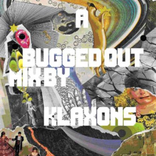 A Bugged Out Mix by Klaxons