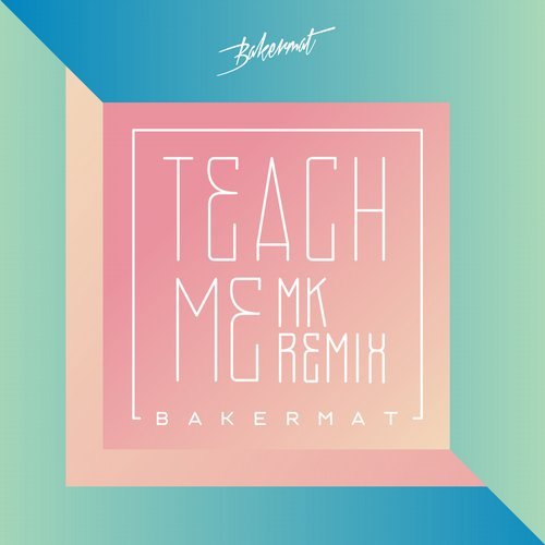 Teach Me (MK Remix)