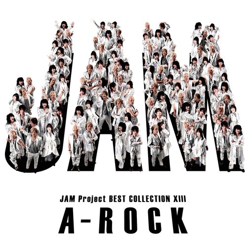 JAM Project BEST COLLECTION XIII A-ROCK