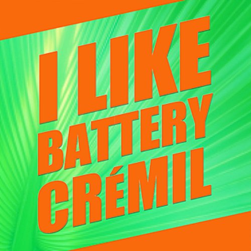 I Like Battery Cremil