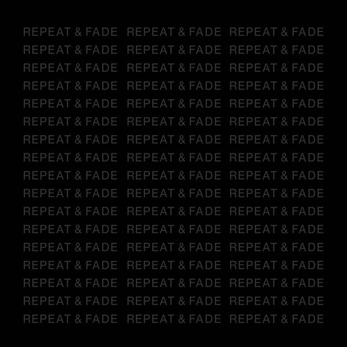 REPEAT & FADE