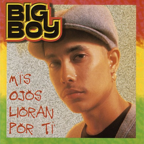 Mis Ojos Lloran Por Ti — Big Boy | Last.fm