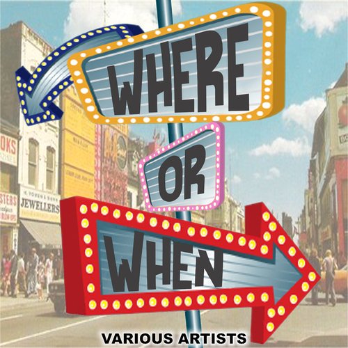 Where Or When