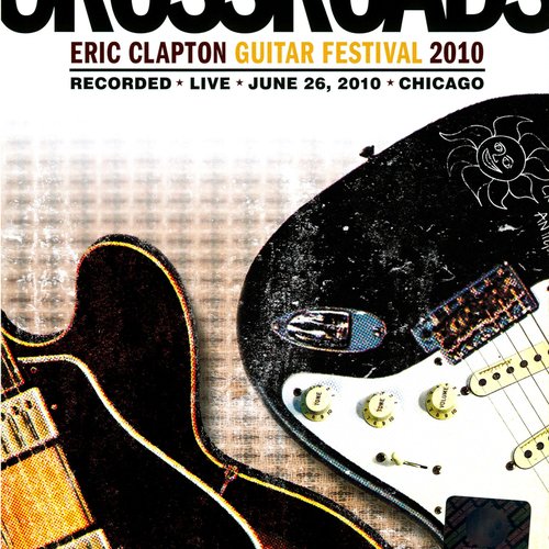 Crossroads: Eric Clapton Guitar Festival 2010