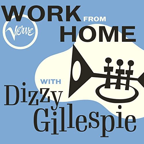 Work From Home with Dizzy Gillespie