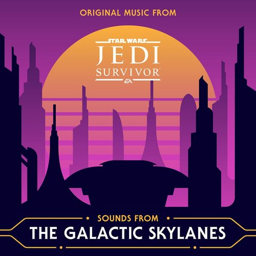 Sounds from the Galactic Skylanes (Original Music from Star Wars Jedi: Survivor)