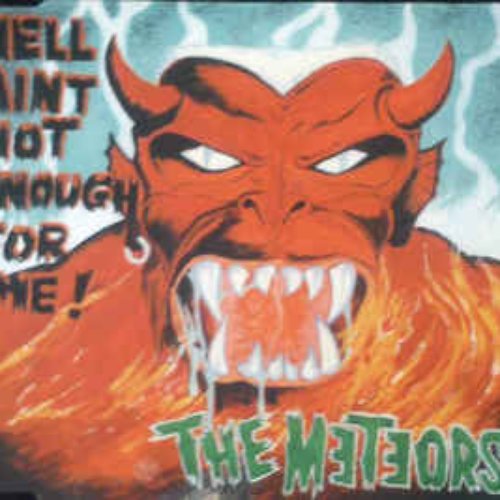Hell Ain't Hot Enough For Me