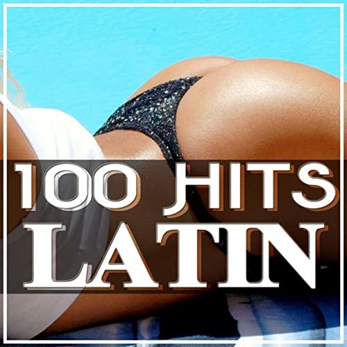 100 Hits Latin: La Mejor Musica Latina