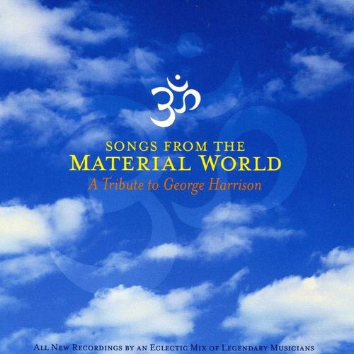 Songs From The Material World: A Tribute to George Harrison