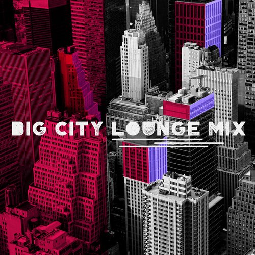 Big City Lounge Mix