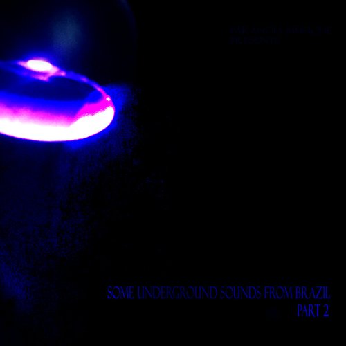 Some Underground Sounds From Brazil, Pt. 2