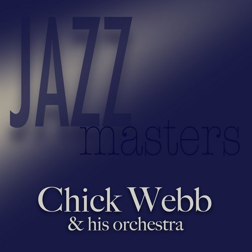 Jazz Masters - Chick Webb